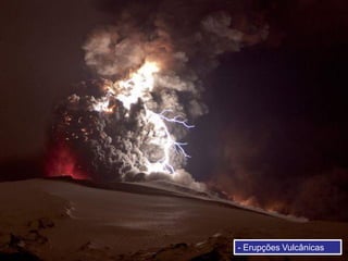 Free Powerpoint Templates - Erupções Vulcânicas
                                           Page 9
 
