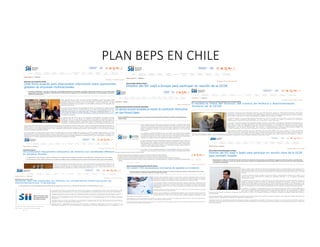 PLAN	
  BEPS	
  EN	
  CHILE
5/7/2016 SII recibió 7.832 declaraciones voluntarias de capitales en el exterior
Cerrar  
Sesión
Identificar Nuevo  
Contribuyente
 
Servicio de Impuestos Internos
 
Usted está en: > Noticias >  
Santiago, 4 de Enero de 2016
Monto de Impuesto Determinado llegó a US$1.502 millones:
SII recibió 7.832 declaraciones voluntarias de capitales en el exterior
Norma incluida en la Reforma Tributaria estableció como plazo hasta el 31 de diciembre de 2015 para declarar voluntariamente bienes o rentas
que se encuentren en el extranjero, pagando un impuesto único del 8%.
Un  total  de  7.832  declaraciones  recibió  al  31  de  diciembre    el  Servicio  de  Impuestos  Internos  por  parte  de
contribuyentes que se acogieron al sistema voluntario y extraordinario de declaración de bienes o rentas que se
encuentren  en  el  exterior,  que  estableció  el  artículo  24  Transitorio  de  la  Reforma  Tributaria.  Los  impuestos
determinados e ingresados en arcas fiscales por este concepto alcanzaron los US$1.502 millones. 
La norma estaba orientada a los contribuyentes domiciliados, residentes, establecidos o constituidos en Chile
con anterioridad al 1 de enero de 2014, quienes pudieron optar voluntariamente por declarar ante el Servicio de
Impuestos Internos ciertos bienes y rentas que se encuentren en el extranjero o en el país, cuando habiendo
estado afectos a impuestos en el país, no hayan sido oportunamente declarados y/o gravados con los tributos
correspondientes. 
Lo  anterior,  pagando  un  impuesto  especial  de  8%,  único  y  sustitutivo  de  los  demás  impuestos  que  pudieren
haber afectado a los bienes o rentas declarados. 
Para  dar  curso  al  procedimiento,  el  interesado  debía  presentar  al  SII  el  Formulario  N°1920  de  Declaración
Jurada Extraordinaria de Bienes, Divisas y Rentas, mecanismo excepcional se mantuvo vigente hasta el 31 de
diciembre  último,  fecha  a  partir  de  la  cual  empezó  a  regir  el  régimen  obligatorio  de  declaración  de  rentas
pasivas extranjeras que estableció la misma Ley. 
  
Cabe  destacar  que  el  proceso  de  declaración  de  capitales  en  el  exterior  se  efectuó  con  absoluta  normalidad,  tanto  desde  el  punto  de  vista  de  los  procedimientos  y
sistemas diseñados para la recepción de los formularios, como del pago del impuesto sustitutivo. 
De hecho el peak del proceso se registró el 30 de diciembre, con la recepción de 933 declaraciones juradas a través de la aplicación habilitada en internet para facilitar el
procedimiento, lo que se verificó sin inconvenientes.  
 
Mi SII
Registro de  
Contribuyentes
Impuestos  
Mensuales
Factura  
Electrónica
Boleta de 
Honorarios
Renta
Declaraciones  
Juradas
Bienes  
Raíces
Situación  
Tributaria
Tasación de  
Vehículos
Libros  
Contables
Infracciones y  
Condonaciones
5/7/2016 Director del SII viajó a Japón para participar en reunión clave de la OCDE para combatir evasión
Cerrar  
Sesión
Identificar Nuevo  
Contribuyente
 
Servicio de Impuestos Internos
 
Usted está en: > Noticias >  
Santiago, 29 de Junio de 2016
Cita se desarrollará desde mañana en Kioto:
Director del SII viajó a Japón para participar en reunión clave de la OCDE
para combatir evasión
Representará a Chile en el Comité de Asuntos Fiscales del organismo internacional, que permitirá el ingreso de todos los países y jurisdicciones
interesadas en participar y poner en marcha nuevo marco inclusivo de implementación del Proyecto BEPS contra la erosión de la base imponible y
el traslado de beneficios.
Rumbo a Japón viajó el Director del Servicio de Impuestos Internos, Fernando Barraza, para participar como
representante de Chile en la reunión del Comité de Asuntos Fiscales de la Organización para la Cooperación y el
Desarrollo Económicos, OCDE, cita que se desarrollará en la ciudad de Kioto los días 30 de junio y 1 de julio
próximos. 
El  Comité  de  Asuntos  Fiscales  encabeza  el  Centro  de  Política  y  Administración  Tributaria  de  la  OCDE  y  es  la
instancia  líder  a  nivel  internacional  en  material  de  estándares  tributarios,  y  en  él  participan  autoridades
tributarias de 44 países. 
La  importancia  de  esta  reunión  en  Kioto  radica  en  que  el  Comité  de  Asuntos  Fiscales  permitirá  el  ingreso  en
calidad  de  asociados  de  todos  los  países  y  jurisdicciones  interesadas  en  participar  y  poner  en  marcha  las
medidas  del  Proyecto  BEPS,  que  busca  limitar  los  vacíos  normativos  que  existen  a  nivel  internacional  y  que
permiten que los beneficios de las empresas desaparezcan o sean trasladados artificialmente a jurisdicciones de
baja o nula tributación, en las que dichas empresas desarrollan una escasa o inexistente actividad económica. 
En  particular,  se  revisará  la  implementación  de  las  15  acciones  previstas  en  el  Plan  de  acción  BEPS  bajo  el
marco de los 4 estándares o lineamientos acordados sobre prácticas tributarias nocivas, el abuso de los tratados
para  evitar  la  doble  tributación  internacional,  la  entrega  de  información  de  las  multinacionales  por  país  y
mecanismos  para  facilitar  la  resolución  de  disputas  que  involucran  a  más  de  una  jurisdicción  tributaria.  Lo  anterior,  incluyendo  los  desafíos  fiscales  que  plantea  la
economía digital. 
Cabe precisar que según estimaciones conservadoras, la pérdida recaudatoria derivada de la erosión de las bases imponibles y del traslado de beneficios (BEPS, por sus
siglas en inglés), se calcula entre los US$100 mil y US$240 mil millones al año. 
Finalmente,  cabe  tener  presente  que  la  Reforma  Tributaria  introdujo  mecanismos  de  prevención  y  control  que  se  alinean  con  las  acciones  del  Plan  BEPS,  como  por
ejemplo, las nuevas normas de introducidas en la Ley de la Renta sobre tributación de las rentas pasivas de fuente extranjera y los criterios para reconocer un régimen de
nula o baja tributación. 
Mi SII
Registro de  
Contribuyentes
Impuestos  
Mensuales
Factura  
Electrónica
Boleta de 
Honorarios
Renta
Declaraciones  
Juradas
Bienes  
Raíces
Situación  
Tributaria
Tasación de  
Vehículos
Libros  
Contables
Infracciones y  
Condonaciones
5/7/2016 Chile ﬁrmó acuerdo para intercambiar información sobre operaciones globales de empresas multinacionales
http://www.sii.cl/pagina/actualizada/noticias/2016/270116noti01jv.htm 1/1
Cerrar  
Sesión
Identificar Nuevo  
Contribuyente
 
Servicio de Impuestos Internos
 
Usted está en: > Noticias >  
Santiago, 27 de Enero de 2016
Esta tarde, en la sede de la OCDE:
Chile firmó acuerdo para intercambiar información sobre operaciones
globales de empresas multinacionales
Convenio multilateral,  suscrito en París por autoridades tributarias de 34 países, permitirá obtener por primera vez una visión global  de las
operaciones  de estas compañías, la distribución territorial de sus ingresos, sus actividades económicas y los impuestos que han pagado en
distintas jurisdicciones.
Chile  suscribió  hoy  en  París,  el  primer  Acuerdo  Multilateral  entre  Autoridades  Competentes  para  el
Intercambio  de  Informes  país  por  país  sobre  operaciones  globales  de  empresas  multinacionales,  lo  que
permitirá  obtener  por  primera  vez  una  visión  global    de  las  operaciones    de  estas  compañías,  la
distribución  territorial  de  sus  ingresos,  sus  actividades  económicas  y  los  impuestos  que  han  pagado  en
distintas jurisdicciones. 
El convenio fue firmado por las autoridades tributarias de 34 países, entre ellos el Director del Servicio de
Impuestos  Internos  chileno,  Fernando  Barraza,  en  la  sede  de  la  Organización  para  la  Cooperación  y  el
Desarrollo  Económicos,  y  su  concreción  forma  parte  de  la  implementación  de  las  medidas  del  Plan  de
Acción Contra la Erosión de la Base Imponible y el Traslado de Beneficios–BEPS  por sus siglas en inglés­
una iniciativa de la OCDE y el G­20 que identifica acciones para abordar la erosión de la base imponible y
el traslado de beneficios. 
El  Informe  País  por  País  exige  a  las  empresas  multinacionales  que  declaren  anualmente,  por  cada
jurisdicción  fiscal  en  la  que  operan,  la  cuantía  de  sus  ingresos  y  beneficios  antes  del  impuesto  sobre
sociedades, así como el importe del impuesto sobre sociedades percibido y devengado. Esto permitirá a las
autoridades  tributarias  obtener  información  sobre  la  distribución  territorial  de  los  ingresos  de  las
compañías, sus actividades económicas y los impuestos que han pagado en distintas jurisdicciones. 
Cabe señalar que funcionarios de diversas áreas y divisiones del SII participaron, entre los años 2014 y 2015, en las distintas instancias de trabajo de la OCDE en que se
preparó el plan de 15 acciones que buscan entregar a los Estados soluciones para limitar los vacíos normativos que existen a nivel internacional, los cuales permiten que
los beneficios de las empresas desaparezcan o sean trasladados artificialmente a jurisdicciones de baja o nula tributación, en las que dichas empresas desarrollan una
escasa o inexistente actividad económica. 
En el caso chileno, la firma de este acuerdo viene a complementar una serie de medidas estructurales que el SII ha estado implementando con el objetivo de proteger
adecuadamente la base tributaria nacional, entre las cuales destacan las nuevas normas de control fiscal internacional de la Reforma Tributaria, la nueva Declaración
Jurada de Caracterización Tributaria Global que deben presentar en abril las grandes empresas, el fortalecimiento de las metodologías de análisis de riesgo en materia
internacional y la creación desde diciembre último de la Oficina de Análisis de la Elusión. 
 
Mi SII
Registro de  
Contribuyentes
Impuestos  
Mensuales
Factura  
Electrónica
Boleta de 
Honorarios
Renta
Declaraciones  
Juradas
Bienes  
Raíces
Situación  
Tributaria
Tasación de  
Vehículos
Libros  
Contables
Infracciones y  
Condonaciones
5/7/2016 Director del SII viajó a Europa para participar en reunión de la OCDE
http://www.sii.cl/pagina/actualizada/noticias/2016/260116noti01jv.htm 1/1
Cerrar  
Sesión
Identificar Nuevo  
Contribuyente
 
Servicio de Impuestos Internos
 
Usted está en: > Noticias >  
Santiago, 26 de Enero de 2016
Cita se desarrollará en París:
Director del SII viajó a Europa para participar en reunión de la OCDE
Representará a Chile ante el Comité de Asuntos Fiscales del organismo internacional, donde se analizarán materias relacionadas con política 
tributaria y administración.
Rumbo  a  París,  Francia,  viajó  ayer  el  Director  del  Servicio  de  Impuestos  Internos,  Fernando  Barraza,  para
participar  como  representante  de  Chile  en  la  primera  reunión  del  año  del  Comité  de  Asuntos  Fiscales  de  la
Organización para la Cooperación y el Desarrollo Económicos, OCDE, cita que se desarrollará en la capital Gala
los días 27 y 28 de enero próximos. 
El  Comité  de  Asuntos  Fiscales  encabeza  el  Centro  de  Política  y  Administración  Tributaria  de  la  OCDE  y  es  la
instancia líder a nivel internacional en material de estándares tributarios, en él participan autoridades tributarias
de 44 países. 
Durante  la  reunión,  los  países  planean  avanzar  en  el  mecanismo  de  implementación  del  Proyecto  OCDE/G20
para la lucha contra la erosión de la base imponible y el traslado de beneficios (BEPS por sus siglas en inglés). 
Funcionarios de distintas divisiones del SII participaron, entre 2014 y 2015, en las distintas instancias de trabajo
de la OCDE en que se preparó el plan de 15 acciones que buscar entregar a los Estados soluciones para limitar
los  vacíos  normativos  que  existen  a  nivel  internacional  y  que  permiten  que  los  beneficios  de  las  empresas
desaparezcan o sean trasladados artificialmente a jurisdicciones de baja o nula tributación, en las que dichas
empresas desarrollan una escasa o inexistente actividad económica. 
Cabe  señalar  que  Fernando  Barraza,  quien  viaja  acompañado  por  la  Jefa  del  Departamento  de  Normas
Internacionales del SII, LiseLott Kana, sostendrá en París una serie de reuniones paralelas al encuentro, entre ellas, una con la embajadora permanente de Chile ante la
OCDE, Claudia Serrano, y otra con el Director del Centro de Política y Administración Tributaria del organismo, Pascal Saint­Amans.
Mi SII
Registro de  
Contribuyentes
Impuestos  
Mensuales
Factura  
Electrónica
Boleta de 
Honorarios
Renta
Declaraciones  
Juradas
Bienes  
Raíces
Situación  
Tributaria
Tasación de  
Vehículos
Libros  
Contables
Infracciones y  
Condonaciones
5/7/2016 SII recibió la visita del Director del Centro de Política y Administración Tributaria de la OCDE
http://www.sii.cl/pagina/actualizada/noticias/2016/180316noti01jv.htm 1/1
Cerrar  
Sesión
Identificar Nuevo  
Contribuyente
 
Servicio de Impuestos Internos
 
Usted está en: > Noticias >  
Santiago, 18 de Marzo de 2016
Reunión se enmarca en la etapa de implementación del Proyecto BEPS
SII recibió la visita del Director del Centro de Política y Administración
Tributaria de la OCDE
El Director del Servicio de Impuestos Internos, Fernando Barraza, recibió en visita oficial al Director del Centro
de Política y Administración Tributaria de la Organización para la Cooperación y el Desarrollo Económico (OCDE),
Pascal Saint­ Amans, en el marco de la etapa de implementación de los resultados del Proyecto contra la Erosión
de las Bases Imponibles y el Desvío de Beneficios (BEPS, por sus siglas en inglés). 
  
El proyecto BEPS es una iniciativa global impulsada por el G20, la OCDE y otros países, que busca combatir la
evasión  y  elusión  tributaria  internacional.  Su  foco  apunta  a  mejorar  las  reglas  y  principios  de  tributación
internacional, a partir de un Plan de Acción de 15 acciones o metas concretas. 
  
En  la  cita,  en  la  que  estuvieron  presentes  Alberto  Cuevas,  coordinador  de  Política  Tributaria  del  Ministerio  de
Hacienda, y Néstor Venegas, abogado de Normas Internacionales de la Subdirección Normativa del SII, Pascal
Saint­Amans  explicó  los  desafíos  propios  de  esta  implementación  y  la  necesidad  de  hacerlo  extensivo  a  otras
economías  en  vías  de  desarrollo.  Además,  recalcó  la  importancia  de  crear  un  instrumento  internacional
multilateral,  que  incorpore  eficazmente    las  normas  y  recomendaciones  resultantes  del  proyecto  BEPS,  de
manera simultánea y con la mayor cantidad de convenios tributarios bilaterales posibles. 
  
Saint­Amans  destacó  también  que  los  esfuerzos  del  proyecto  BEPS  van  de  la  mano  de  otras  iniciativas
internacionales, en materia de transparencia e intercambio de información para fines fiscales. Puntualmente, se
refirió  a  los  logros  del  trabajo  del  Foro  Global  sobre  Transparencia  e  Intercambio  de  Información  Tributaria
(GFTEOI, por sus siglas en inglés) y la importancia de sus avances recientes en términos de implementación del intercambio automático de información bancaria, bajo un
estándar común de reporte (CRS o Common Reporting Standard), trabajo en el que también participa activamente Chile. 
 
Mi SII
Registro de  
Contribuyentes
Impuestos  
Mensuales
Factura  
Electrónica
Boleta de 
Honorarios
Renta
Declaraciones  
Juradas
Bienes  
Raíces
Situación  
Tributaria
Tasación de  
Vehículos
Libros  
Contables
Infracciones y  
Condonaciones
5/7/2016 SII profundiza seguimiento exhaustivo de chilenos con sociedades Offshore en paraísos ﬁscales
http://www.sii.cl/pagina/actualizada/noticias/2016/040416noti02jv.htm 1/1
Cerrar  
Sesión
Identificar Nuevo  
Contribuyente
 
Servicio de Impuestos Internos
 
Usted está en: > Noticias >  
Santiago, 4 de Abril de 2016
Caso Panamá Papers:
SII profundiza seguimiento exhaustivo de chilenos con sociedades Offshore
en paraísos fiscales
La denominada “Lista Panamá” podrá ser utilizada para complementar las diferentes iniciativas de fiscalización y colaboración con otros países.  
 
Precisamente en enero último Chile firmó en la sede de la OCDE convenio multilateral de intercambio de información sobre operaciones globales.
El Servicio de Impuestos Internos informó hoy que se encuentra realizando un seguimiento exhaustivo de los
chilenos mencionados en la divulgación simultánea a nivel mundial del caso denominado Panamá Papers, en el
marco  de  la  fiscalización  que  el  organismo  realiza  permanentemente  a  los  contribuyentes  vinculados  con
sociedades  Offshore  radicadas  en  paraísos  fiscales  para  verificar  el  correcto  y  cabal  cumplimiento  de  las
obligaciones que les correspondan en materia de tributación internacional. 
Cabe  tener  presente  que  la  política  del  SII  en  éstas  materias  está  alineada  con  las  prácticas  internacionales
construidas  a  lo  largo  del  tiempo  con  otros  países,  con  la  experiencia  interna  recogida  en  los  procesos  de
fiscalización y con las recomendaciones de la OCDE, las que ponen el foco en la obtención de información para
fines tributarios y el tratamiento de situaciones que se consideren nocivas desde una perspectiva fiscal.   Así,
por ejemplo:
Nuestro  país  cuenta  a  la  fecha  con  más  de  una  veintena  de  convenios  para  evitar  la  doble  tributación
internacional  que  tienen  como  un  objetivo  esencial  el  prevenir  la  evasión  y  la  elusión  tributaria  a  través  de
diferentes cláusulas que limitan sus beneficios.  
 
El SII tiene vigentes más de una decena de convenios específicos y automáticos de intercambio de información,
incluyendo a países como México y España. 
 
Se solicita periódicamente información de tipo internacional a los contribuyentes del país a través de declaraciones juradas como la N°1861 sobre transferencia de
fondos desde y hacia el exterior; la N°1851 sobre inversiones en el exterior, y la N°1912 de impuesto adicional sobre rentas remesadas al extranjero.  
 
Se agrega a lo anterior, la participación activa del SII en grupos especiales promovidos por la OCDE, por ejemplo, en el Grupo N°11 del Comité de Asuntos Fiscales
que  se  aboca  al  estudio  de  la  planificación  agresiva  y  en  el  Grupo  JITSIC,  que  se  utiliza  como  una  instancia  de  colaboración  en  materias  de  fiscalización
internacional. 
 
Se  suman  los  cambios  legales  de  la  Reforma  Tributaria,  que  fortalecen  el  control  del  exceso  de  endeudamiento,  los  criterios  para  reconocer  territorios  o
jurisdicciones de nula o baja tributación, y el control de las rentas pasivas de fuente extranjera, entre otros. 
 
Por último, en lo referente al año tributario 2016, el SII hizo obligatoria la presentación de la declaración jurada N°1913 sobre Caracterización tributaria global, en
la que se solicita información relacionada con la base tributaria nacional.
Con todo lo anterior, el Servicio prepara planes de fiscalización que consideran diferentes tipos de acciones, las que han sido advertidas tanto en el Plan de Cumplimiento
Tributario dado a conocer el año 2015, como en los énfasis de fiscalización para la Operación Renta 2016. 
Cabe señalar que entre el año 2013 y 2015 se han realizado más de mil fiscalizaciones, detectándose diferencias impositivas superiores a los $348.000 millones. En estos
planes  se  han  revisado  materias  de  precios  de  transferencia,  uso  de  convenios  para  evitar  la  doble  tributación,  rentas  de  artistas  y  deportistas,  utilización  de
establecimientos permanentes en el exterior, entre otros, en los que aparece de manera frecuente la utilización de paraísos tributarios y regímenes fiscales de nula o baja
tributación. 
Sin embargo, al igual que otras administraciones tributarias, el SII enfrenta restricciones de acceso a la información internacional lo que se evidencia en varios reportes
de la OCDE y, recientemente, en el Plan de acción BEPS que promueve lineamientos para tratar situaciones que lesionan la base tributaria nacional.  Bajo el alero de éste
plan, Chile se ha adherido a una plataforma global de intercambio de información bancaria y de transacciones entre empresas relacionadas, que comenzará a funcionar el
año 2017. 
En este contexto, la denominada “Lista Panamá” podrá ser utilizada para complementar las distintas iniciativas de fiscalización y colaboración con otros países.  En este
punto  y  en  el  marco  del  Grupo  JITSIC  mencionado  anteriormente,  la  Administración  Tributaria  de  Australia  (ATO)  había  solicitado  a  fines  de  marzo  al  SII  iniciar  un
procedimiento de colaboración que ya se encuentra en curso. 
Así  por  ejemplo,  cuando  tomó  conocimiento  de  la  llamada  Lista  Falciani,  con  los  nombres  de  potenciales  evasores  fiscales  con  cuentas  no  declaradas  en  la  sucursal
en  Ginebra  del  banco  británico  HSBC,  funcionarios  del  SII  viajaron  especialmente  a  Francia  para  reunirse  con  la  Administración  Tributaria  de  ese  país  y  obtener  los
antecedentes, lo que dio lugar a una serie de procedimientos de fiscalización específicos sobre contribuyentes chilenos que aparecían mencionados en la nómina. 
Asimismo,  y  en  conformidad  con  el  plazo  de  12  meses  que  le  otorga  la  ley,  el  SII  se  encuentra    fiscalizando  en  detalle  las  declaraciones  recibidas  por  parte  de
contribuyentes domiciliados, residentes, establecidos o constituidos en Chile que se acogieron al sistema voluntario y extraordinario de declaración de bienes o rentas en
el exterior, que estableció el artículo 24 Transitorio de la Reforma Tributaria para regularizar la tributación correspondiente. 
Finalmente,  cabe  tener  presente  que  la  utilización  de  esquemas  internacionales  como  la  creación  de  sociedades  Offshore  en  regímenes  fiscales  preferenciales  no
constituye en sí misma una conducta ilegal, mientras ello no implique una vulneración de la normativa vigente. 
 
Mi SII
Registro de  
Contribuyentes
Impuestos  
Mensuales
Factura  
Electrónica
Boleta de 
Honorarios
Renta
Declaraciones  
Juradas
Bienes  
Raíces
Situación  
Tributaria
Tasación de  
Vehículos
Libros  
Contables
Infracciones y  
Condonaciones
5/7/2016 SII aplicará acciones acordadas en reunión de coordinación internacional por caso Panamá Papers
http://www.sii.cl/pagina/actualizada/noticias/2016/150416noti01jv.htm 1/1
Cerrar  
Sesión
Identificar Nuevo  
Contribuyente
 
Servicio de Impuestos Internos
 
Usted está en: > Noticias >  
Santiago, 15 de Abril de 2016
Países buscan mejorar mecanismos de cooperación a escala Global:
SII aplicará acciones acordadas en reunión de coordinación internacional
por caso Panamá Papers
Equipo multidisciplinario del organismo participó vía streaming en cita de Administraciones Tributarias de la OCDE y del G20 efectuada esta
semana en París.
Bajo  la  coordinación  del  Grupo  JITSIC  (Unión  Internacional  de  Información  y  Colaboración  sobre  Paraísos
Fiscales), oficiales y delegados de las administraciones tributarias de los países miembros de la OCDE y del G20
se juntaron el miércoles recién pasado en Paris, de manera remota y presencial, para analizar las acciones
globales  y  colaborativas  en  situaciones  como  aquellas  que  pudieran  observarse  en  el  caso  conocido  como
“Panamá Papers”.   
En la oportunidad, el Subdirector de Fiscalización del SII, Victor Villalón, junto a funcionarios de esa repartición
y de la Subdirección Normativa, participaron de manera remota en la extensa jornada de análisis y discusión,
que  básicamente  perseguía  buscar  acciones  conjuntas  para  mejorar  la  transparencia  fiscal,  potenciando  la
cooperación y el intercambio de informaciones relevantes para identificar riesgos de fraude. 
En la cita se destacó que el caso de “Panamá Papers” representa una oportunidad para cerrar ciertos vacíos
tributarios, para compartir la inteligencia y práctica fiscal y para generar sinergias en la resolución operativa de
casos susceptibles de ser considerados como evasivos o elusivos, conductas que de acuerdo a variados reportes
e  instituciones  pueden  generar  impactos  negativos  en  los  presupuestos  nacionales,  ventajas  artificiales  de
mercado y, en suma, al interés general de la ciudadanía. 
En ese contexto, a la lista de actividades informadas por el SII el 04 de Abril se adicionarán las acordadas en
ésta reunión, lo que se desarrollará con estricto respeto a la normativa vigente y convenios para evitar la doble
tributación internacional y prevenir la evasión y elusión tributaria:
Fiscalizar los casos que se tome conocimiento con motivo de las diferentes fuentes de información disponibles,
Compartir información acerca de los diferentes esquemas que se observan en cada país, de manera innominada,
Recabar información y compartir información sobre los roles que se observan para los intermediarios tributarios que facilitan tales esquemas,
Priorizar los intercambios de información, relevando los recursos necesarios para una acertada colaboración y utilizando los mecanismos e instrumentos legales
vigentes.
  
A propósito de esta reunión en París, la OCDE emitió un comunicado que puede ser revisado aquí. 
 
Mi SII
Registro de  
Contribuyentes
Impuestos  
Mensuales
Factura  
Electrónica
Boleta de 
Honorarios
Renta
Declaraciones  
Juradas
Bienes  
Raíces
Situación  
Tributaria
Tasación de  
Vehículos
Libros  
Contables
Infracciones y  
Condonaciones
5/7/2016 Director del SII participa en México en conferencia Internacional de Administraciones Tributarias
Cerrar  
Sesión
Identificar Nuevo  
Contribuyente
 
Servicio de Impuestos Internos
 
Usted está en: > Noticias >  
Santiago, 25 de Abril de 2016
Asamblea anual del CIAT:
Director del SII participa en México en conferencia Internacional de
Administraciones Tributarias
Cita coincide con el Quincuagésimo Aniversario del organismo que reúne  a 38 países de América, Europa, África y Asia.  
En  Ciudad  de  México  se  encuentra  el  Director  del  Servicio  de  Impuestos  Internos,  Fernando  Barraza,  para
participar  como  representante  de  Chile  en  la  Quincuagésima  Asamblea  Anual  del  Centro  Interamericano  de
Administraciones Tributarias, CIAT, cita que se desarrollará en la capital Azteca entre los días 25 y 28 de abril. 
El  tema  Central  de  la  reunión  será  el  “Pasado,  presente  y  futuro  de  la  Administración  Tributaria”,  y  tiene  un
significado especial ya que coincide con el aniversario número 50 de la organización tributaria internacional. 
Barraza viajó acompañado por el Subdirector de Desarrollo de la Personas del SII, Christian Hansen, con quien
efectuará  una  presentación  sobre  Los  Recursos  Humanos  y  la  profesionalización  de  las  administraciones
tributarias. 
Se  espera  que  al  margen  de  analizar  en  profundidad  el  estado  actual  de  las  Administraciones  Tributarias,  la
Asamblea  aborde  los  caminos  a  seguir  para  prevenir  y  combatir  todas  las  formas  de  fraude,  evasión  y  elusión
tributaria y facilitar el cumplimiento voluntario. 
Además  de  los  representantes  de  los  países  miembros  y  miembros  asociados,  la  reunión  contará  con  la
participación  de  organismos  internacionales  como  el  Banco  Mundial,  la  Organización  para  la  Cooperación  y  el
Desarrollo  Económico,  el  Fondo  Monetario  Internacional,  el  Banco  Interamericano  de  Desarrollo  y  la
Organización Mundial de Aduanas, entre otras. 
Para mayor información seleccione aquí. 
 
Mi SII
Registro de  
Contribuyentes
Impuestos  
Mensuales
Factura  
Electrónica
Boleta de 
Honorarios
Renta
Declaraciones  
Juradas
Bienes  
Raíces
Situación  
Tributaria
Tasación de  
Vehículos
Libros  
Contables
Infracciones y  
Condonaciones
 