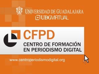 www.centroperiodismodigital.org
 