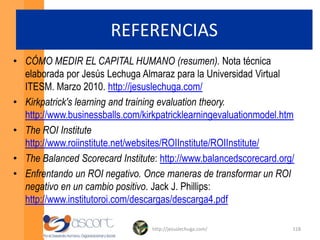 Basados en trabajos de Donald Kirkpatrick, Jack J. Phillips, Robert Kaplan y David P. Norton proponen un marco de evaluación para los programas de compensaciones y beneficios basados en dos dimensiones: perspectivas de evaluación y procesos de evaluación.http://jesuslechuga.com/74