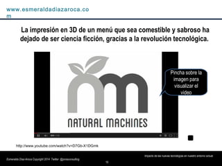 10
Impacto de las nuevas tecnologías en nuestro entorno actual
www.esmeraldadiazaroca.com
Esmeralda Díaz-Aroca Copyright 2...