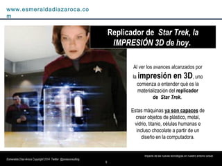 9
Impacto de las nuevas tecnologías en nuestro entorno actual
www.esmeraldadiazaroca.com
Esmeralda Díaz-Aroca Copyright 20...