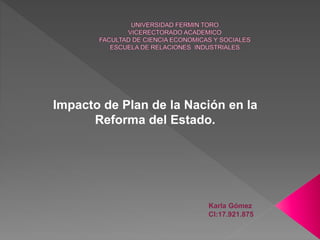 Impacto de Plan de la Nación en la
Reforma del Estado.
 