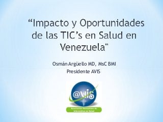 Osmán Argüello MD, MsC BMI
Presidente AVIS
 