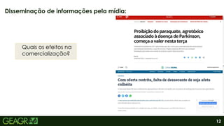 12
Disseminação de informações pela mídia:
Quais os efeitos na
comercialização?
 