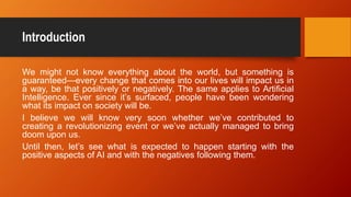 Impact Of Artificial Intelligence (AI) On Society_ Presentation .pptx