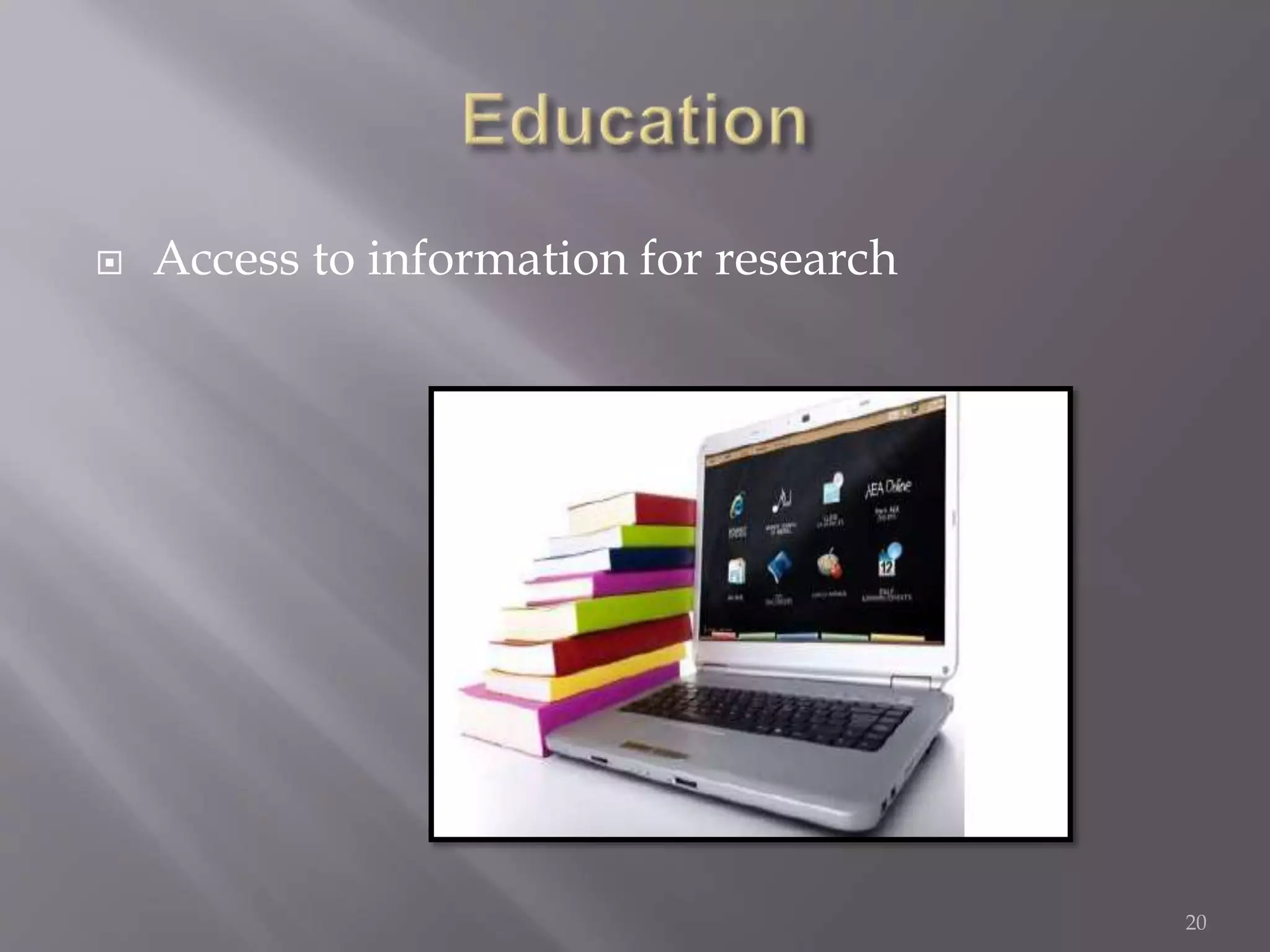  Access to information for research
20
 
