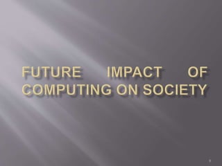 Impact of computing | PPTX