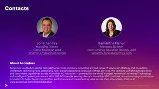Contacts
Jonathan Fry
Managing Director
Global Education Lead
jonathan.a.fry@accenture.com
Samantha Fisher
Managing Direct...