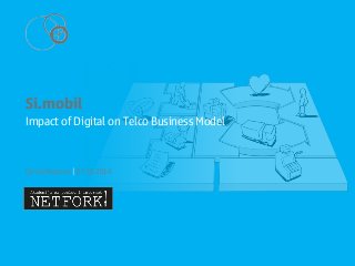 Si.mobil
Impact of Digital on Telco Business Model 
David Rozman | 07.10.2014
 