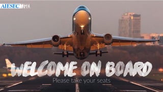 Welcome on boardPlease  take  your  seats
 
