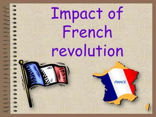 Impact of
 French
revolution
 