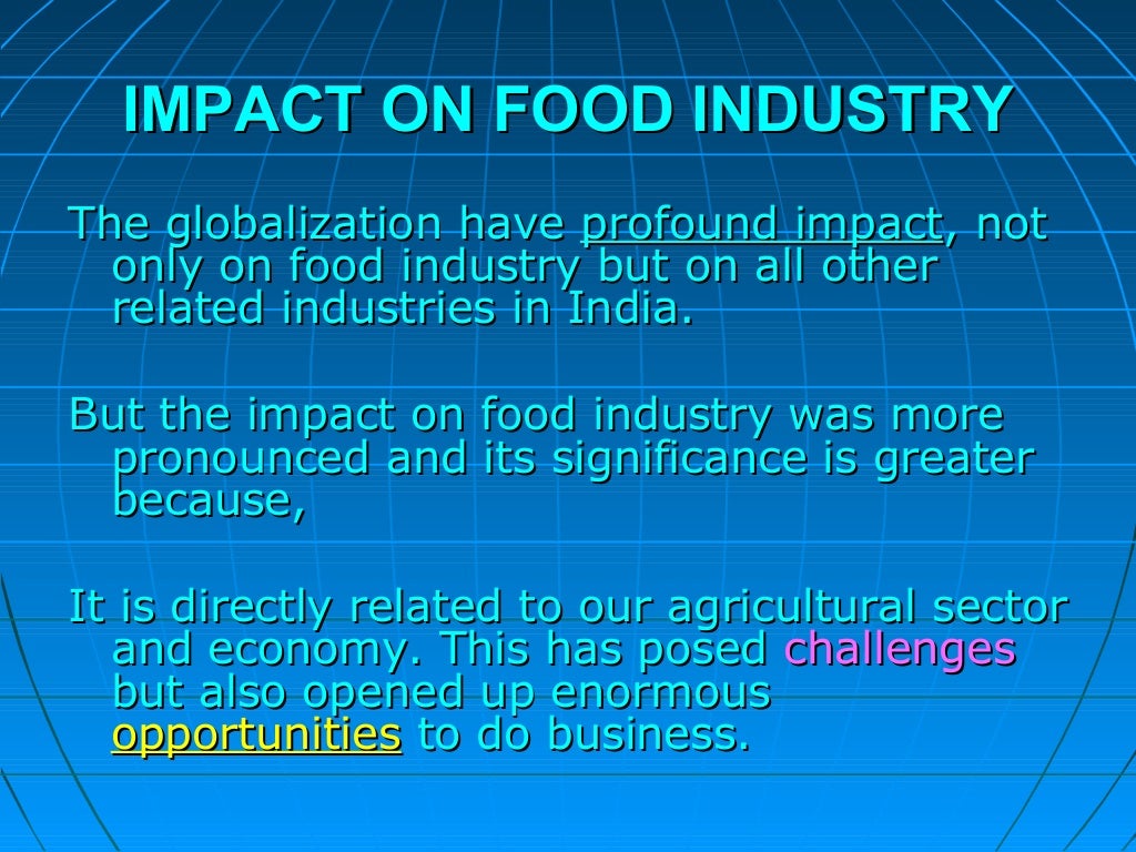 Impact of globalization on food industry in india by Centre for Pro…