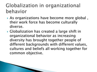 Impact of globalization on organizational behavior | PPTX