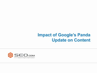 Impact of Google’s Panda
      Update on Content
 