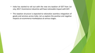 Impact of gst on ecommerce market place | PPTX