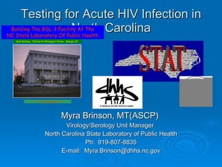 Testing for Acute HIV Infection in North Carolina ,[object Object],[object Object],[object Object],[object Object],[object Object]