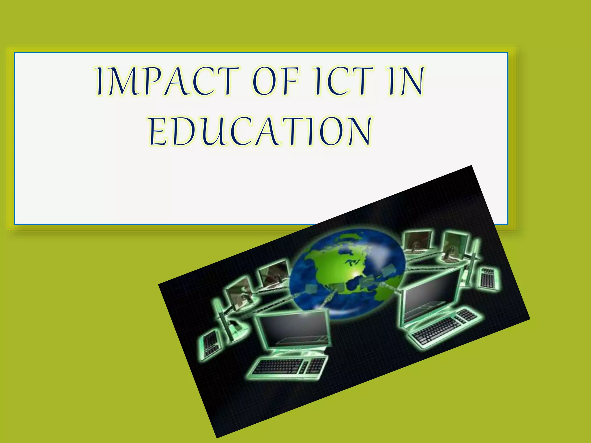 Impact of ict in education | PPT