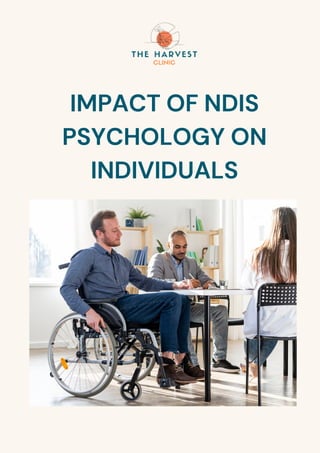 IMPACT OF NDIS
PSYCHOLOGY ON
INDIVIDUALS
 