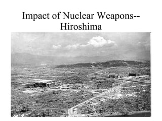 Impact of Nuclear Weapons--Hiroshima 