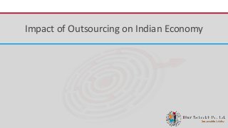 iFour ConsultancyImpact of Outsourcing on Indian Economy
 
