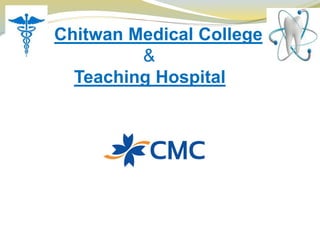 Chitwan Medical College
&
Teaching Hospital
 