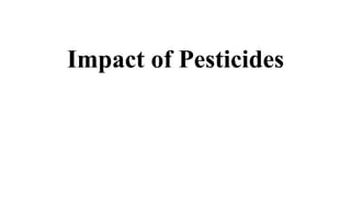 Impact of Pesticides
 