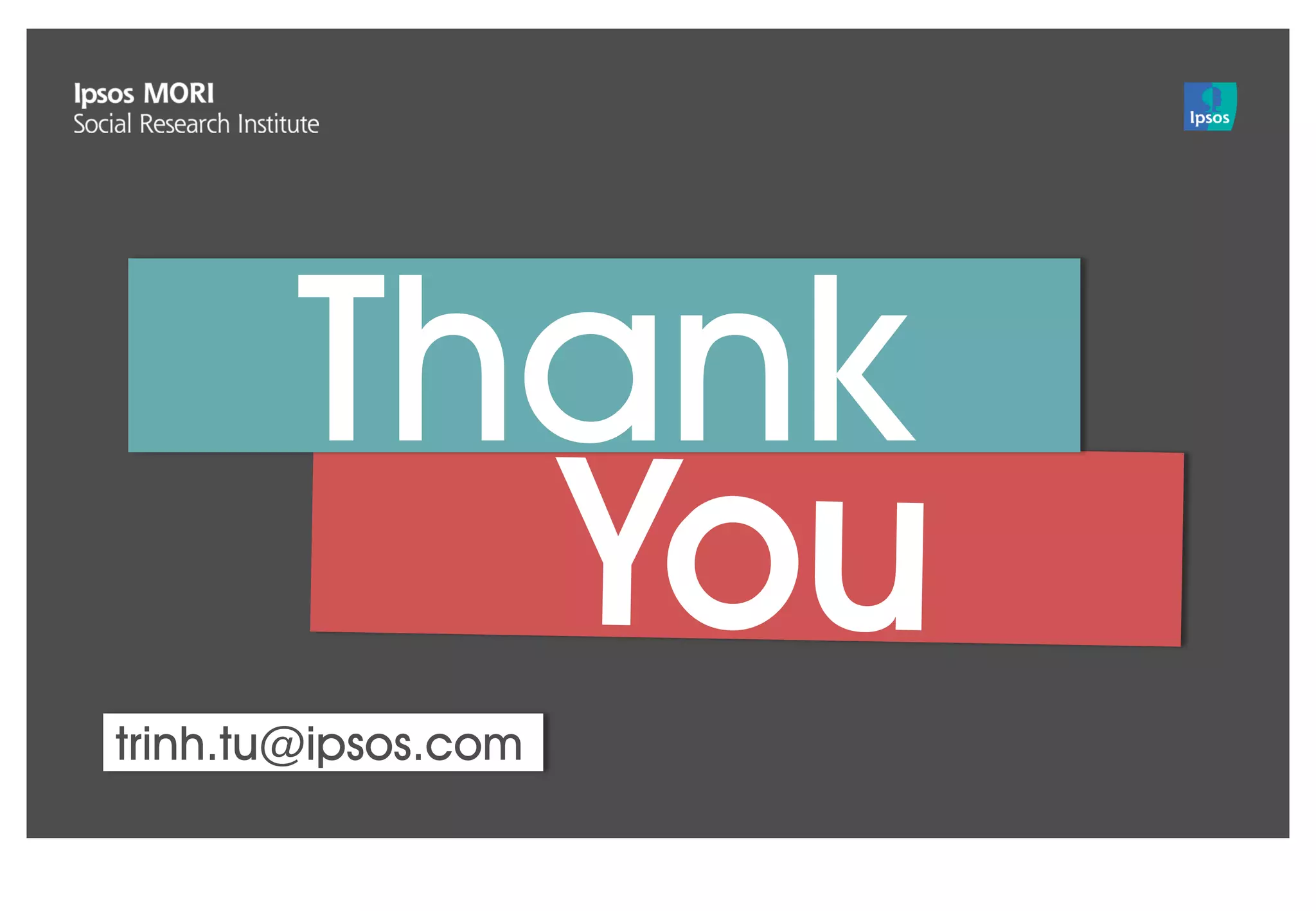 Thank
trinh.tu@ipsos.com
 