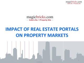 Confidential IMPACT OF REAL ESTATE PORTALS ON PROPERTY MARKETS 