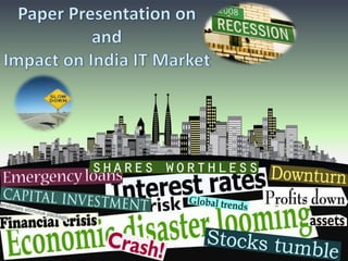 Paper Presentation on and Impact on India IT Market  