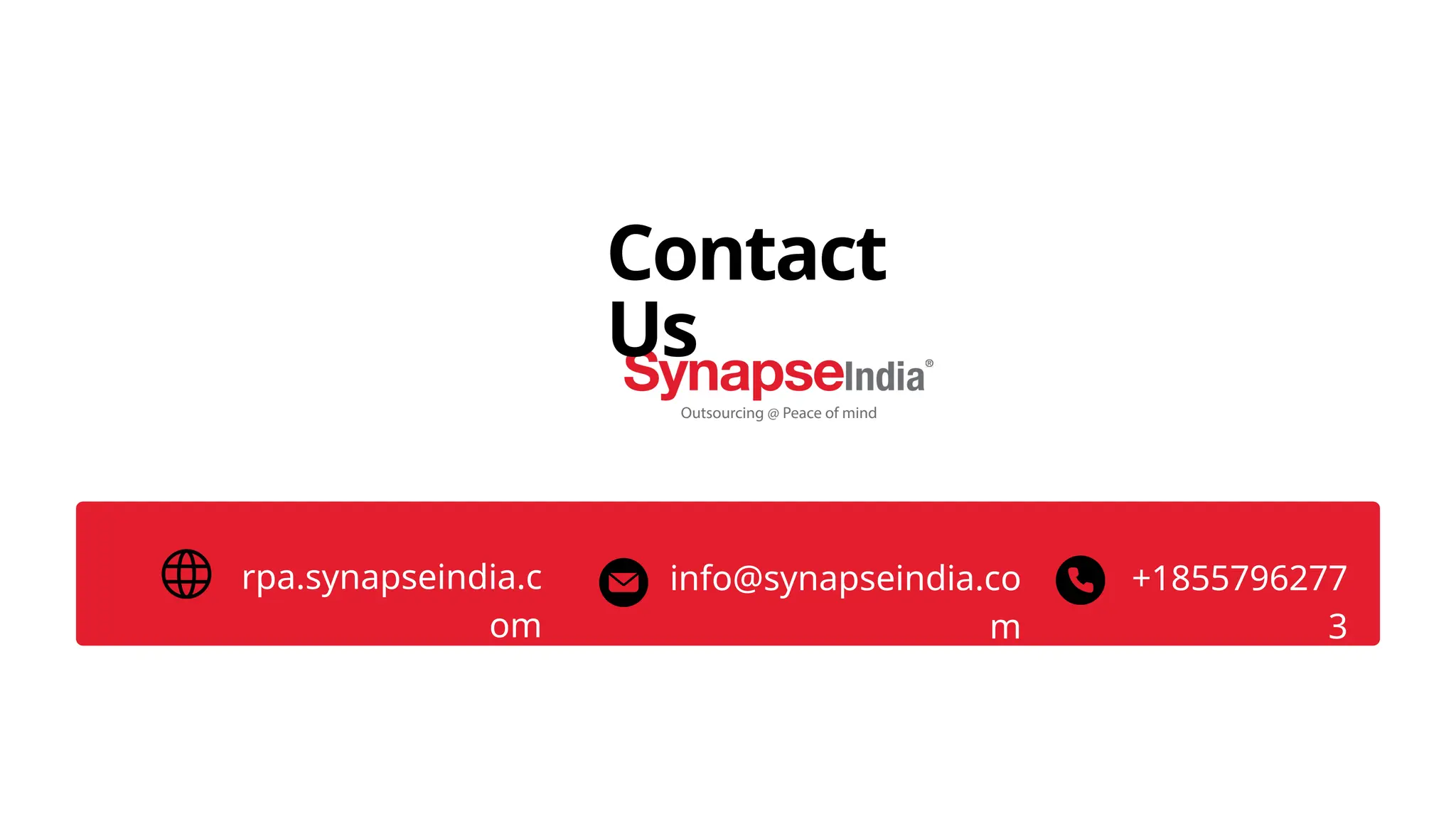 Contact
Us
+1855796277
3
info@synapseindia.co
m
rpa.synapseindia.c
om
 