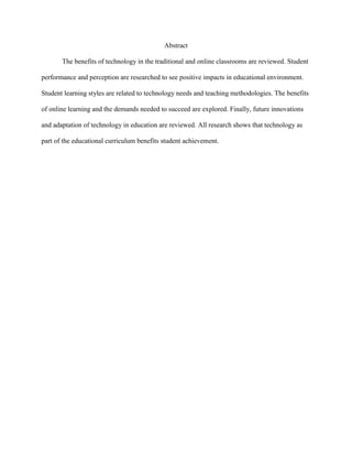 The integration of computers with traditional instruction produces higher academic achievement in a variety of subject areas than does traditional instruction alone.