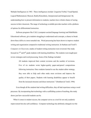 Students like learning with computers, and their attitudes toward learning and school are positively affected by computer use.