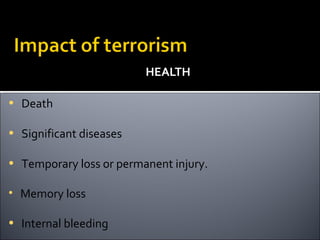 HEALTH

• Death

• Significant diseases

• Temporary loss or permanent injury.

• Memory loss

• Internal bleeding
 