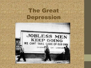 The Great
Depression
 