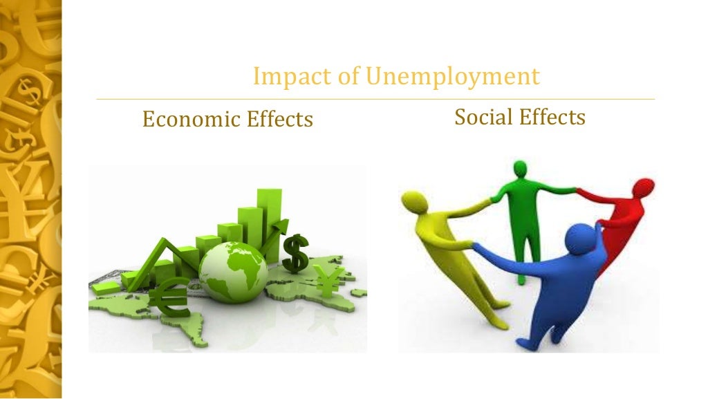 Impact of unemployment