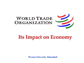 Its Impact on Economy


   Preston University, Islamabad
 