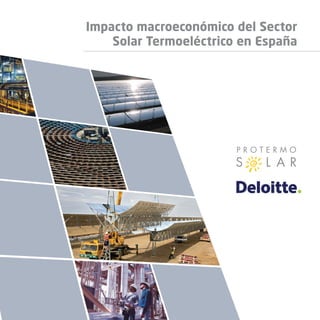 Impacto macroeconómico del Sector
    Solar Termoeléctrico en España
 