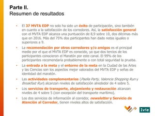 • El 37 MVTA EDP no solo ha sido un éxito de participación, sino también
en cuanto a la satisfacción de los corredores. As...