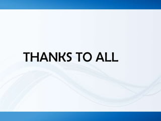 THANKS TO ALL

 