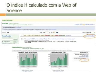 O índice H calculado com a Web of
Science
 