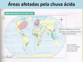 Áreas afetadas pela chuva ácida
 
