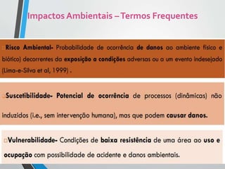 Impactos Ambientais –Termos Frequentes
 
