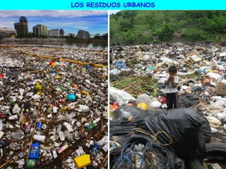 LOS RESIDUOS URBANOS
 