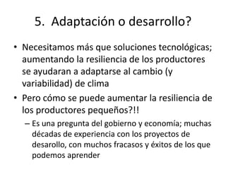 Los impactos del cambio de clima en la productividad de cultivos, con trayectorias adaptativas por el futuro…