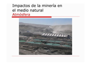 Impactos Ambientales de la Minería: Contaminación y Alteraciones ...