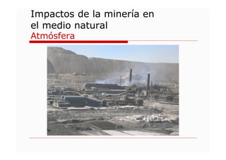 Impactos Ambientales de la Minería: Contaminación y Alteraciones ...