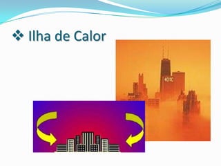 Chuvas Ácidas; Mudanças Climáticas.As mudanças climáticas são alterações que ocorrem no clima geral do planeta Terra. Estas alterações são verificadas através de registros científicos nos valores médios ou desvios da média, apurados durante o passar dos anos.