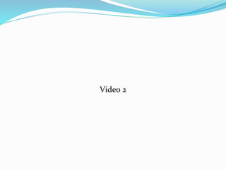 Video 2
 