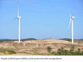 Fixação artificial para viabiliza via de acesso entre dois aerogeradores
 